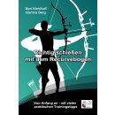 Richtig schießen mit dem Recurvebogen - Book - Mehlhaff / Berg