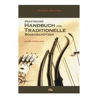 Praktisches Handbuch für Traditionelle Bogenschützen - Buch - Hilary Greenland