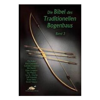 Die Bibel des traditionellen Bogenbaus - Band 3 - Buch - Angelika Hörnig