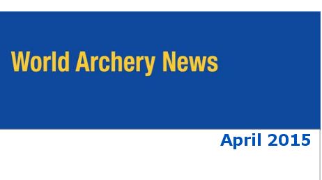 World Archery News April 2015